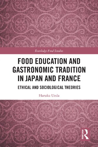 Food Education and Gastronomic Tradition in Japan and France: Ethical and Sociological Theories