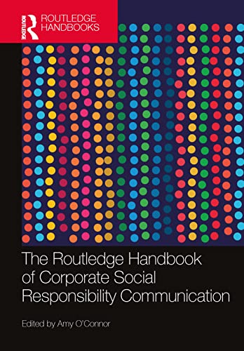 The Routledge Handbook of Corporate Social Responsibility Communication