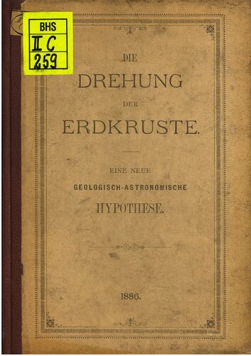 Die Drehung der Erdkruste in geologischen Zeiträumen : Eine neue geologisch-astronomische Hypothese