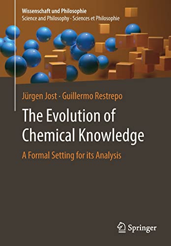 The Evolution of Chemical Knowledge: A Formal Setting for its Analysis (Wissenschaft und Philosophie – Science and Philosophy – Sciences et Philosophie)