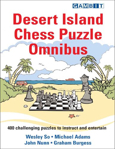 Desert Island Chess Puzzle Omnibus. 400 challenging puzzles to instruct and entertain