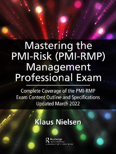 Mastering the PMI Risk Management Professional (PMI-RMP) Exam: Complete Coverage of the PMI-RMP Exam Content Outline and Specifications Updated March 2022 (BASICS Lean® Implementation)