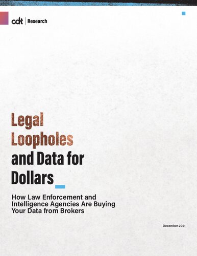 Legal Loopholes and Data for Dollars How Law Enforcement and Intelligence Agencies Are Buying Your Data from Brokers