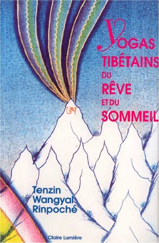 les yogas tibetains du reve et du sommeil (Tenzin Wangyal)