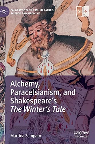 Alchemy, Paracelsianism, and Shakespeare’s The Winter’s Tale