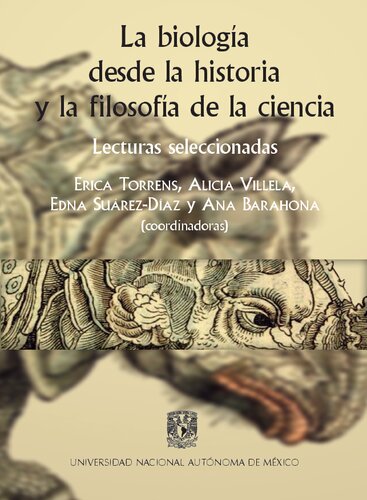 LA BIOLOGÍA DESDE LA HISTORIA Y LA FILOSOFÍA DE LA CIENCIA. LECTURAS SELECCIONADAS