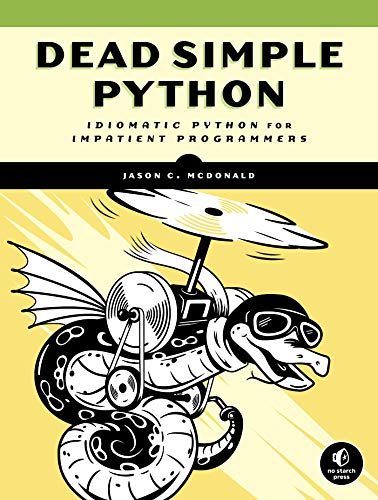 Dead Simple Python: Idiomatic Python for the Impatient Programmer