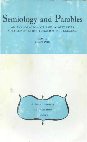 Semiology and Parables: Exploration of the Possibilities Offered by Structuralism for Exegesis