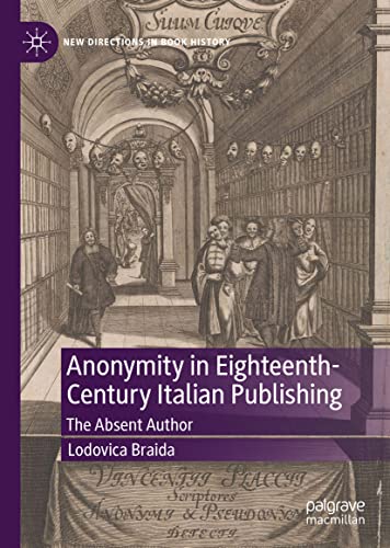 Anonymity in Eighteenth-Century Italian Publishing: The Absent Author