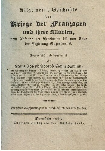 Geschichte des Krieges auf der pyrenäischen Halbinsel unter Kaiser Napoleon: begleitet von Schilderungen der politisch oder militairisch wichtigsten Personen, von Landschaften, Städten, von Sitten, Gebräuchen und Charakteren der Bewohner des Kriegsschauplatzes