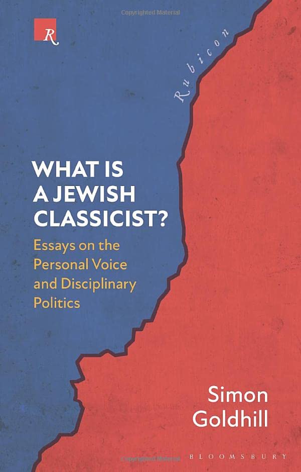 What Is a Jewish Classicist?: Essays on the Personal Voice and Disciplinary Politics