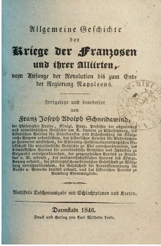 Geschichte des Krieges auf der pyrenäischen Halbinsel unter Kaiser Napoleon: begleitet von Schilderungen der politisch oder militairisch wichtigsten Personen, von Landschaften, Städten, von Sitten, Gebräuchen und Charakteren der Bewohner des Kriegsschauplatzes