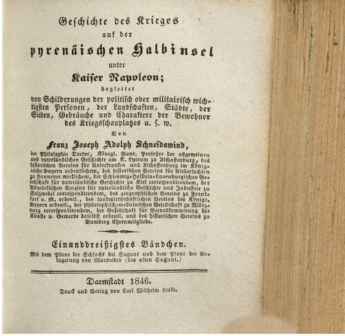 Geschichte des Krieges auf der pyrenäischen Halbinsel unter Kaiser Napoleon: begleitet von Schilderungen der politisch oder militairisch wichtigsten Personen, von Landschaften, Städten, von Sitten, Gebräuchen und Charakteren der Bewohner des Kriegsschauplatzes