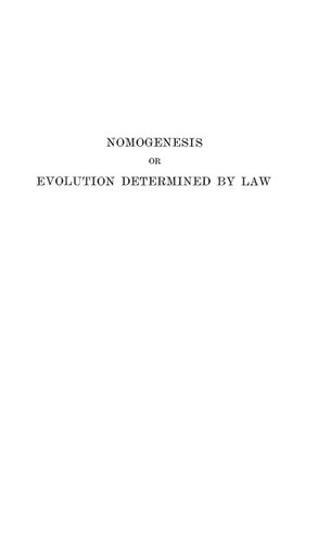 Nomogenesis : or, Evolution determined by law