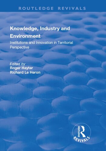 Knowledge, Industry and Environment: Institutions and Innovation in Territorial Perspective