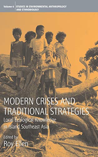 Modern Crises and Traditional Strategies: Local Ecological Knowledge in Island (Environmental Anthropology & Ethnobiology)