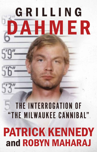 GRILLING DAHMER: The Interrogation Of "The Milwaukee Cannibal"