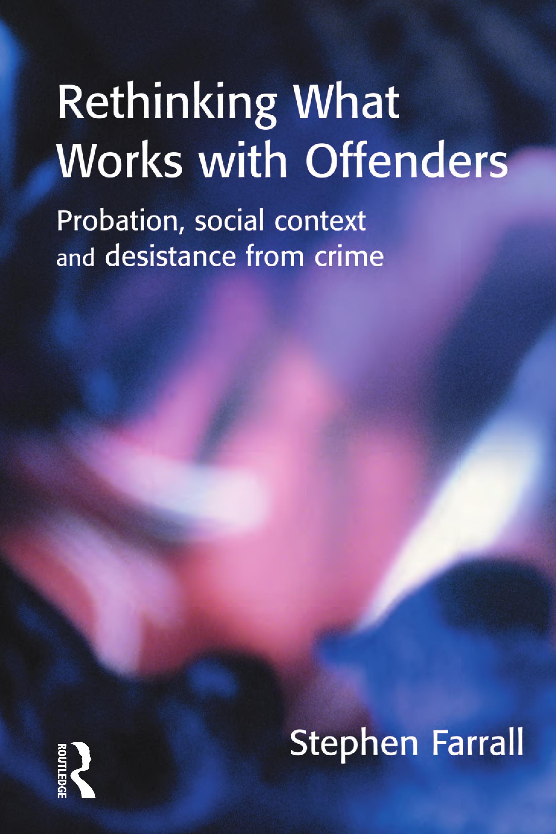 Rethinking What Works with Offenders