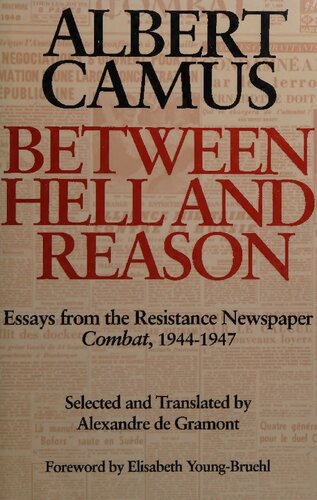 Between Hell and Raeson. Essays from the Resistance. Selected and Translated by Alexandre de Gramont