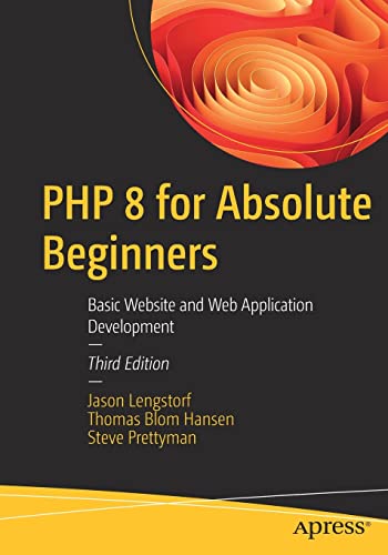 PHP 8 for Absolute Beginners: Basic Website and Web Application Development