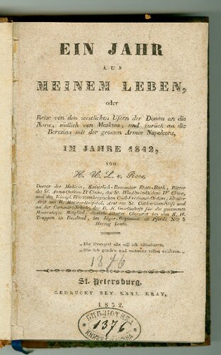 Ein Jahr aus meinem Leben oder Reise von den westlichen Ufern der Donau an die Nara, südlich von Moskau, und zurück an die Beresina, mit der Großen Armee Napoleons, im Jahr 1812