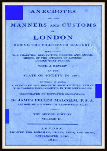 Anecdotes of the Manners and Customs of London during the Eighteenth Century; Vol. 2 (of 2)