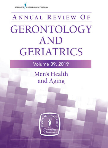 Annual Review of Gerontology and Geriatrics, Volume 39, 2019