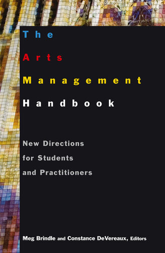 The Arts Management Handbook: New Directions for Students and Practitioners