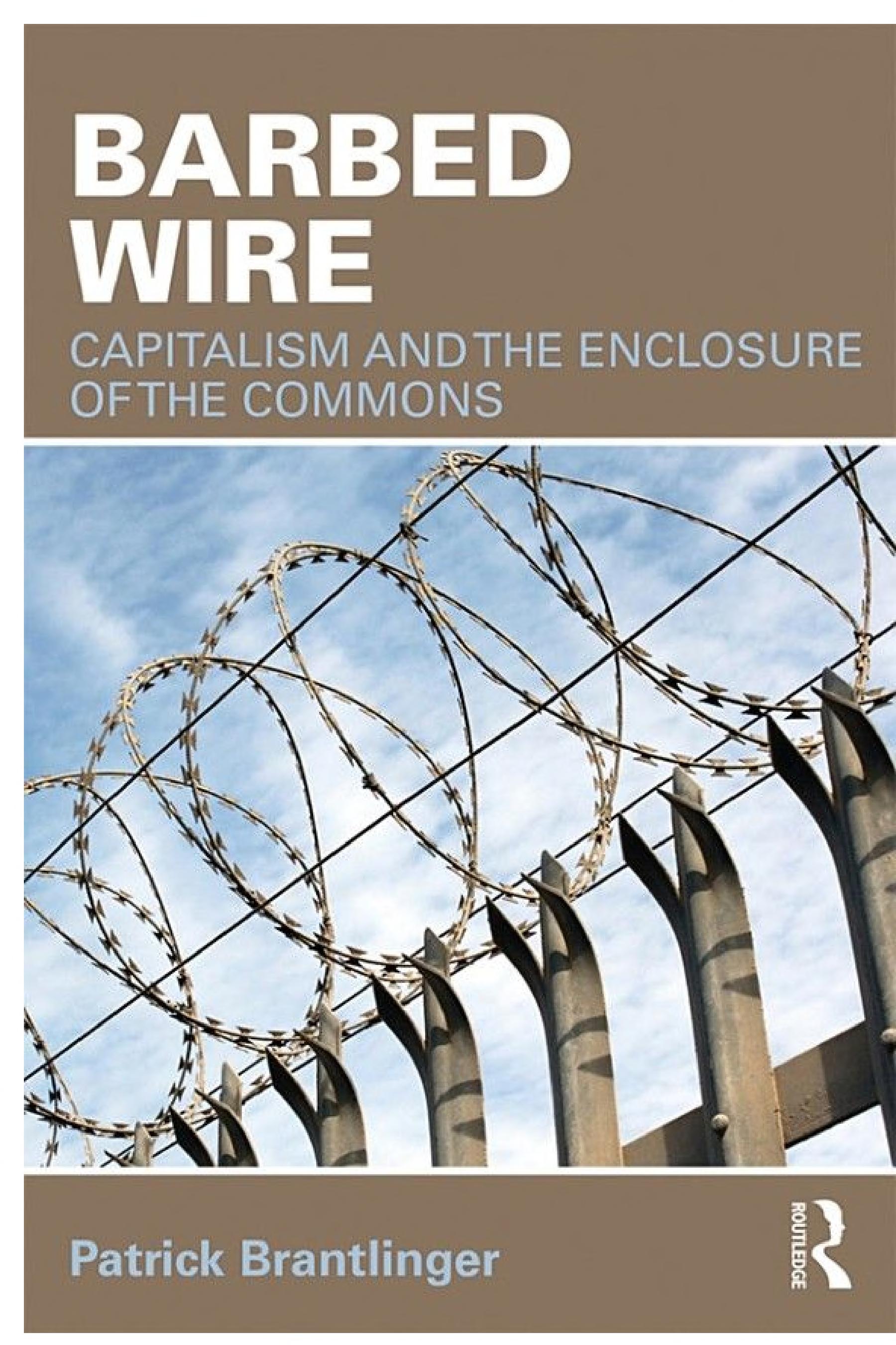 Barbed Wire: Capitalism and the Enclosure of the Commons