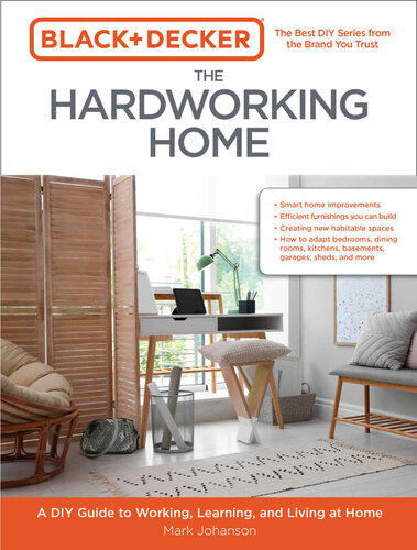 Black & Decker The Hardworking Home: A DIY Guide to Working, Learning, and Living at Home (