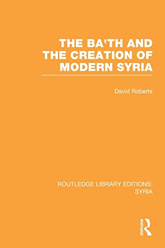 The Ba'th and the Creation of Modern Syria