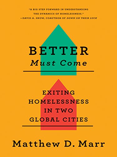 Better Must Come: Exiting Homelessness in Two Global Cities