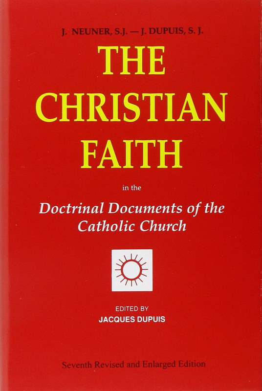 The Christian Faith: In the Doctrinal Documents of the Catholic Church