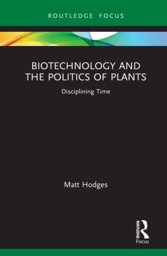 Biotechnology and the Politics of Plants