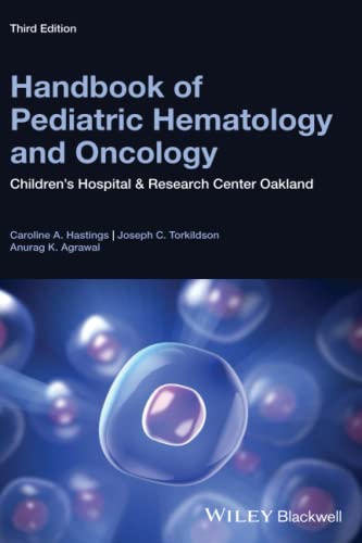 Handbook of Pediatric Hematology and Oncology: Children's Hospital and Research Center Oakland