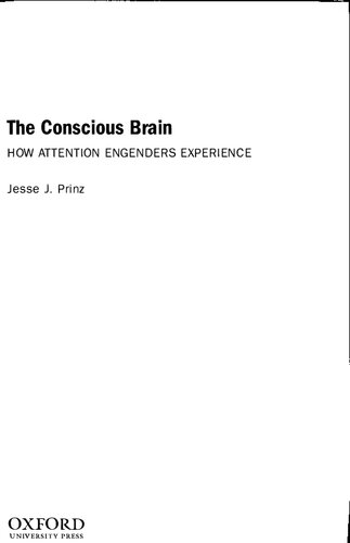 The Conscious Brain. How Attention Engenders Experience