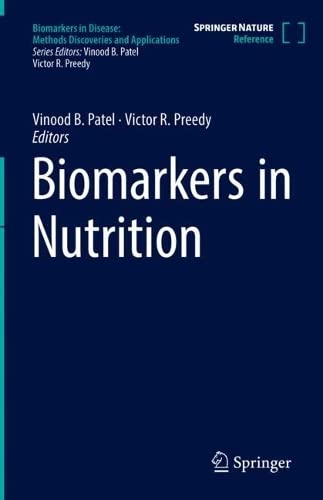 Biomarkers in Nutrition (Biomarkers in Disease: Methods, Discoveries and Applications)