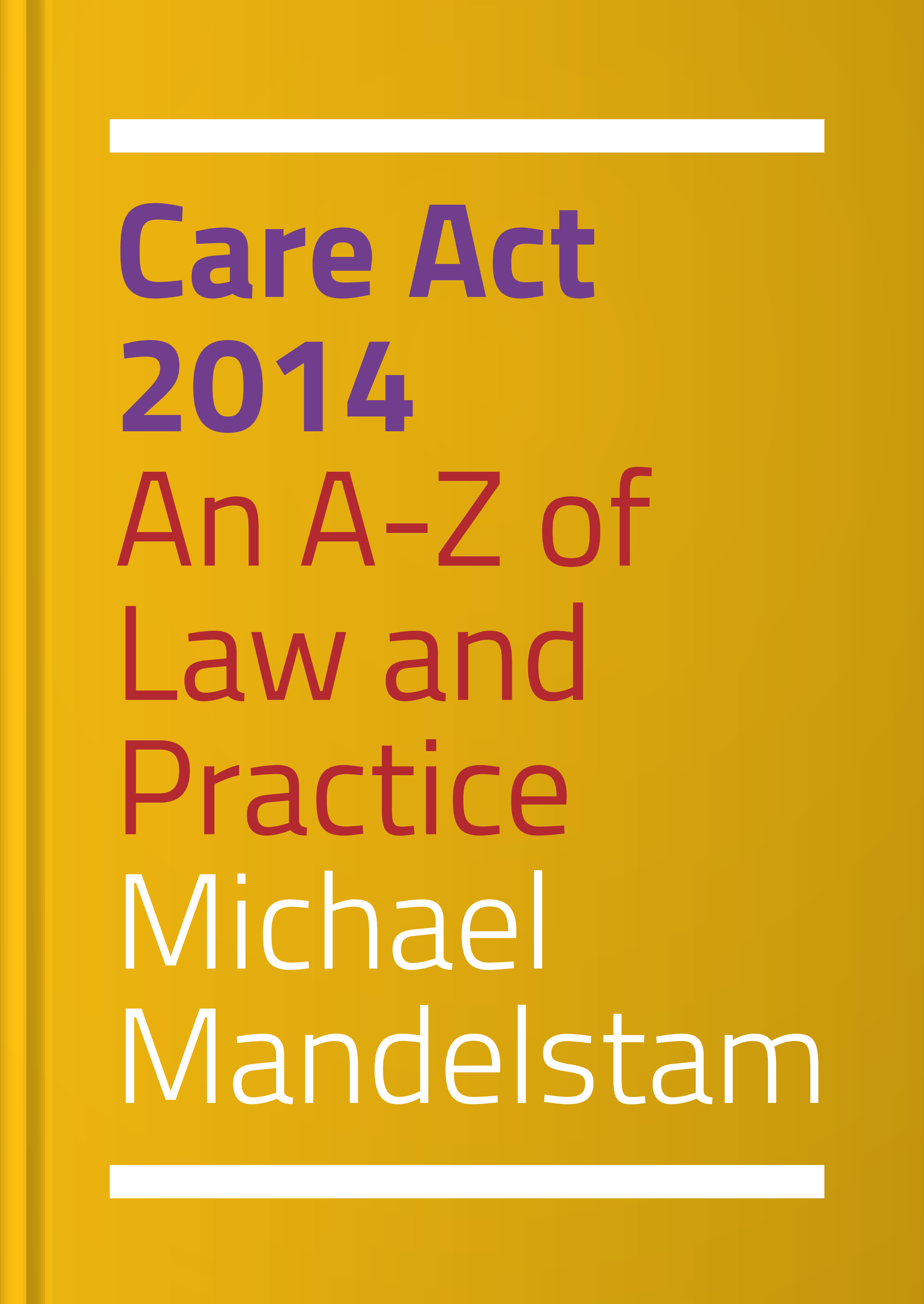 Care Act 2014: An A-Z of Law and Practice