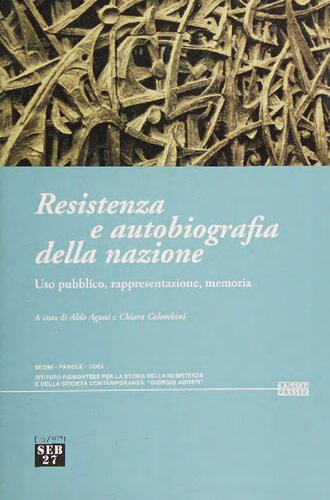 Resistenza e autobiografia della nazione. Uso pubblico, rappresentazione, memoria