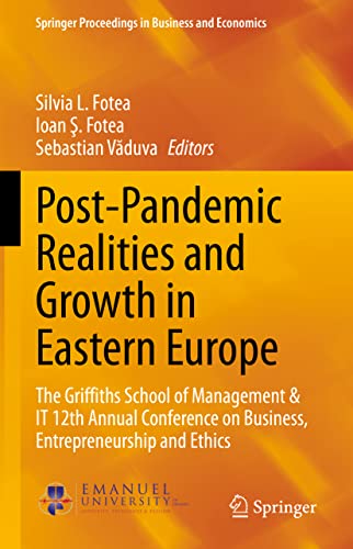 Post-Pandemic Realities and Growth in Eastern Europe: The Griffths School of Management & IT 12th Annual Conference on Business, Entrepreneurship and Ethics