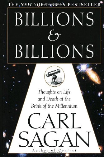 Billions & Billions: Thoughts on Life and Death at the Brink of the Millennium