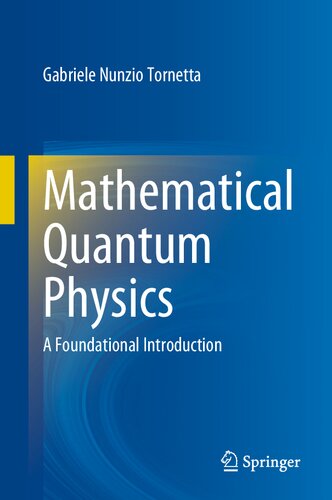 Mathematical Quantum Physics - A Foundational Introduction