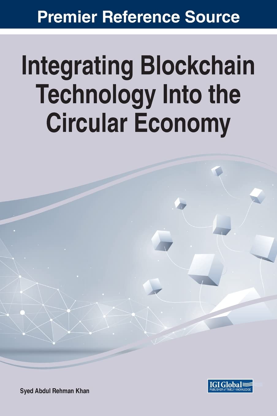 Integrating Blockchain Technology Into the Circular Economy (Advances in Finance, Accounting, and Economics)