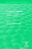 A Case of Neglect? (1996): Children's Experiences and the Sociology of Childhood