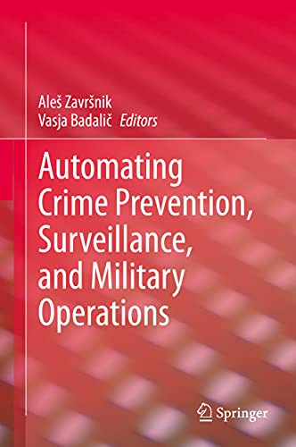 Automating Crime Prevention, Surveillance, and Military Operations