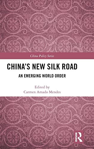 China's New Silk Road: An Emerging World Order