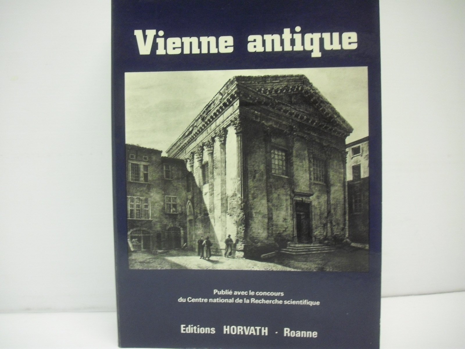 Vienne antique: De la conquête romaine aux invasions alamanniques