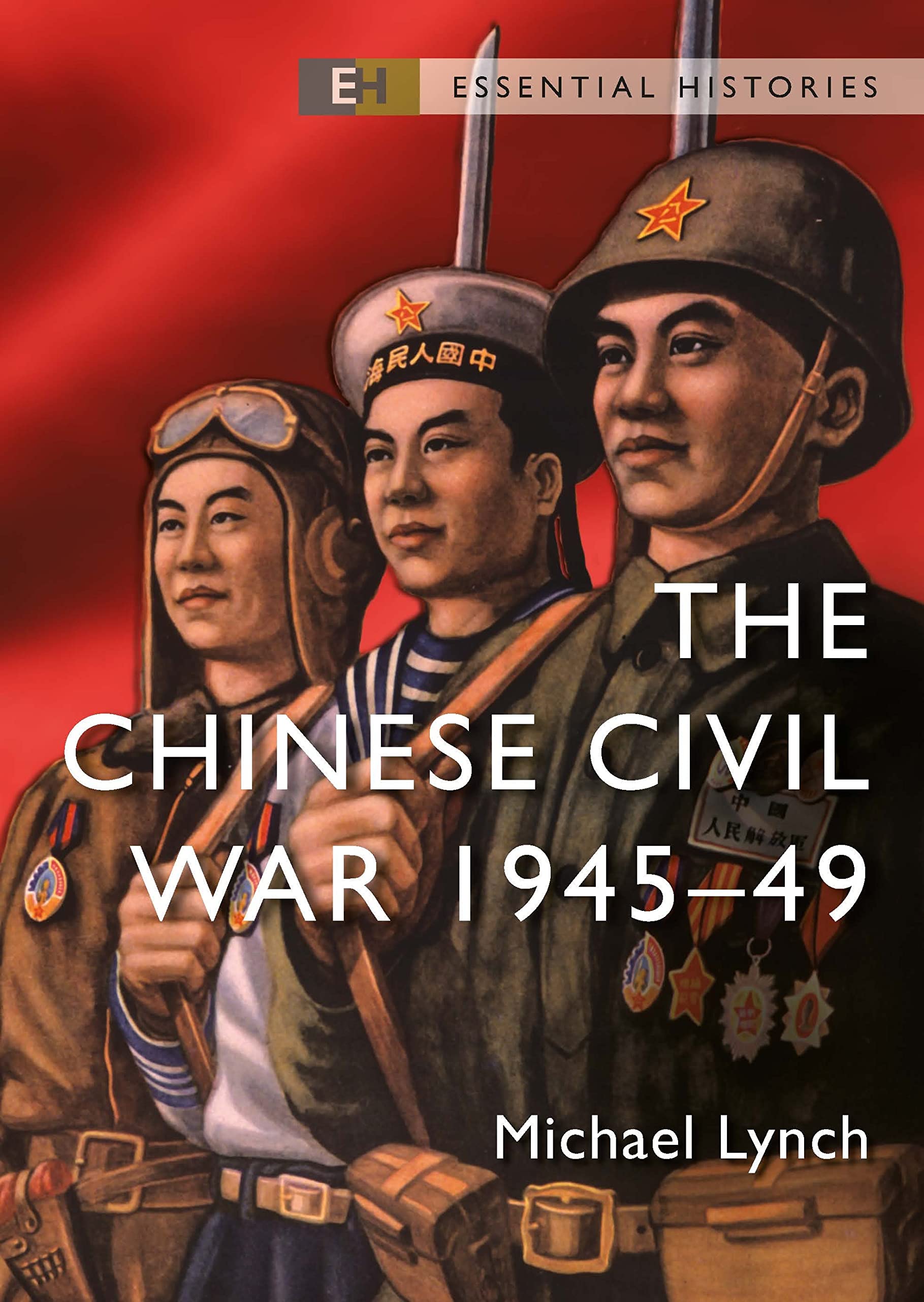 The Chinese Civil War: 1945–49 (Essential Histories)