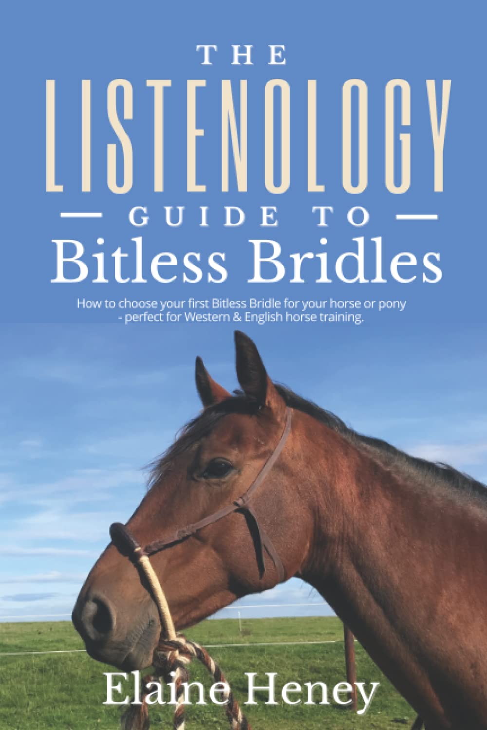 The Listenology Guide to Bitless Bridles for Horses - How to choose your first Bitless Bridle for your horse or pony | Perfect for Western & English horse training