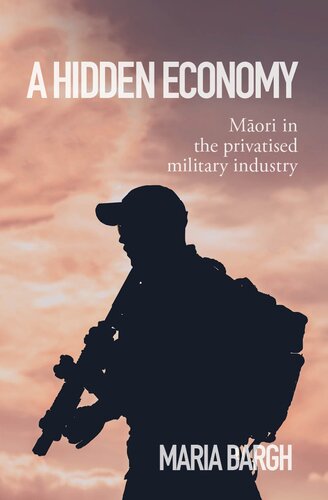 A Hidden Economy: Maori in the Privatised Military